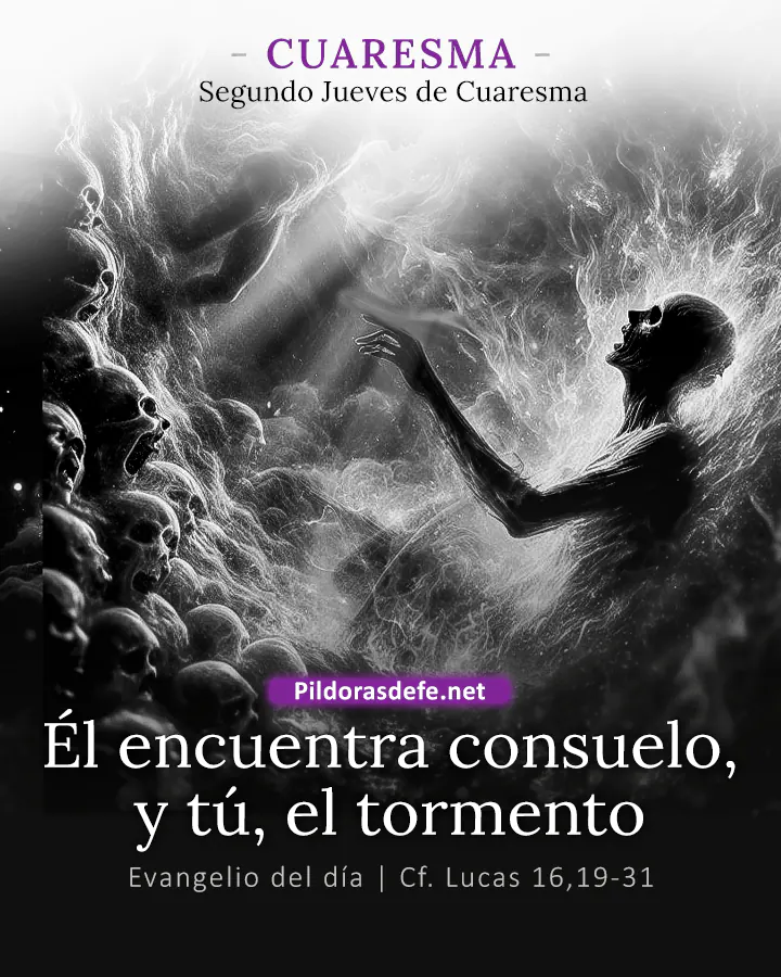 Evangelio del día Lucas 16,19-31: Has recibido bienes en vida, y Lázaro recibió males; ahora él encuentra consuelo, y tú, el tormento
